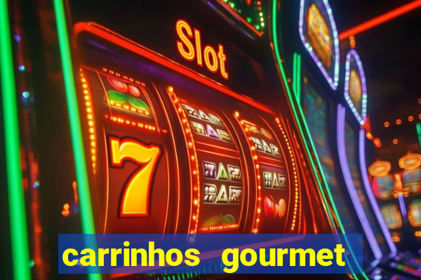 carrinhos gourmet para festas